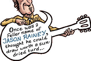 Look kids! Comix! Art! All by Jason Rainey!